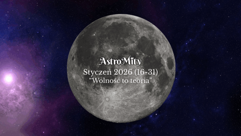 Styczeń 2026 (16-31). Prognoza astrologiczna.